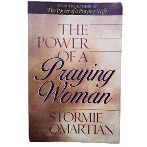 Power of a Praying Woman by Stormie Omartian